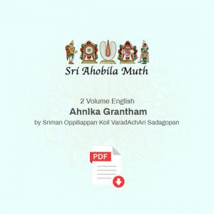 AhnIka Grantham in English - 2 volumes in pdf format by Sriman Oppiliappan Koil VaradAchAri Sadagopan
